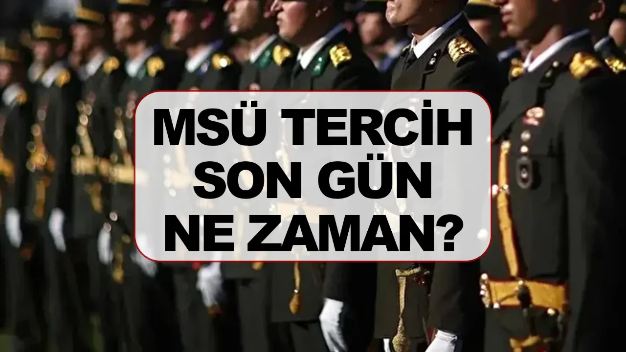 MSÜ tercih son gün ne zaman? MSB tercih ekranı ve taban puanlar