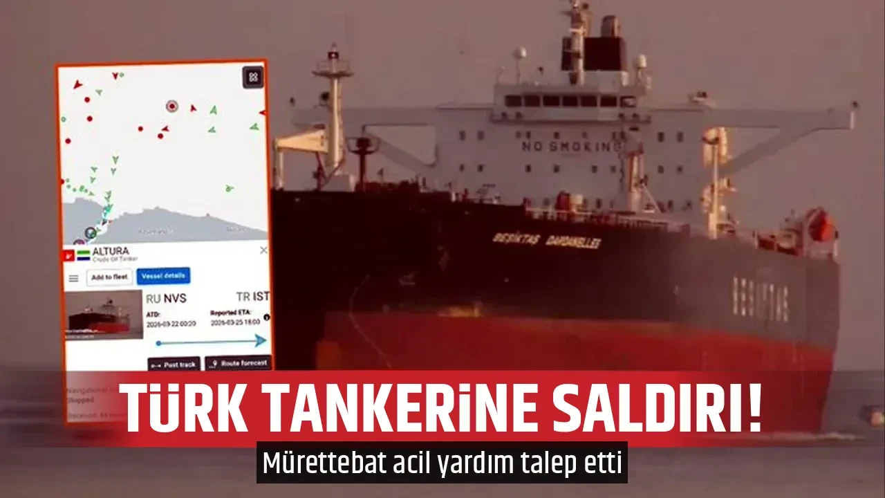 TÜRK TANKERİNE SALDIRI!