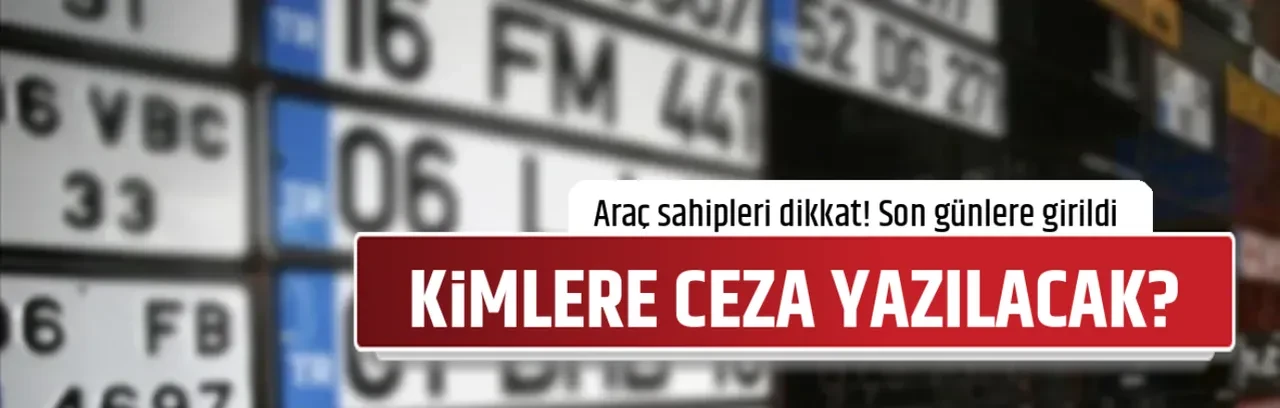KİMLERE CEZA YAZILACAK?