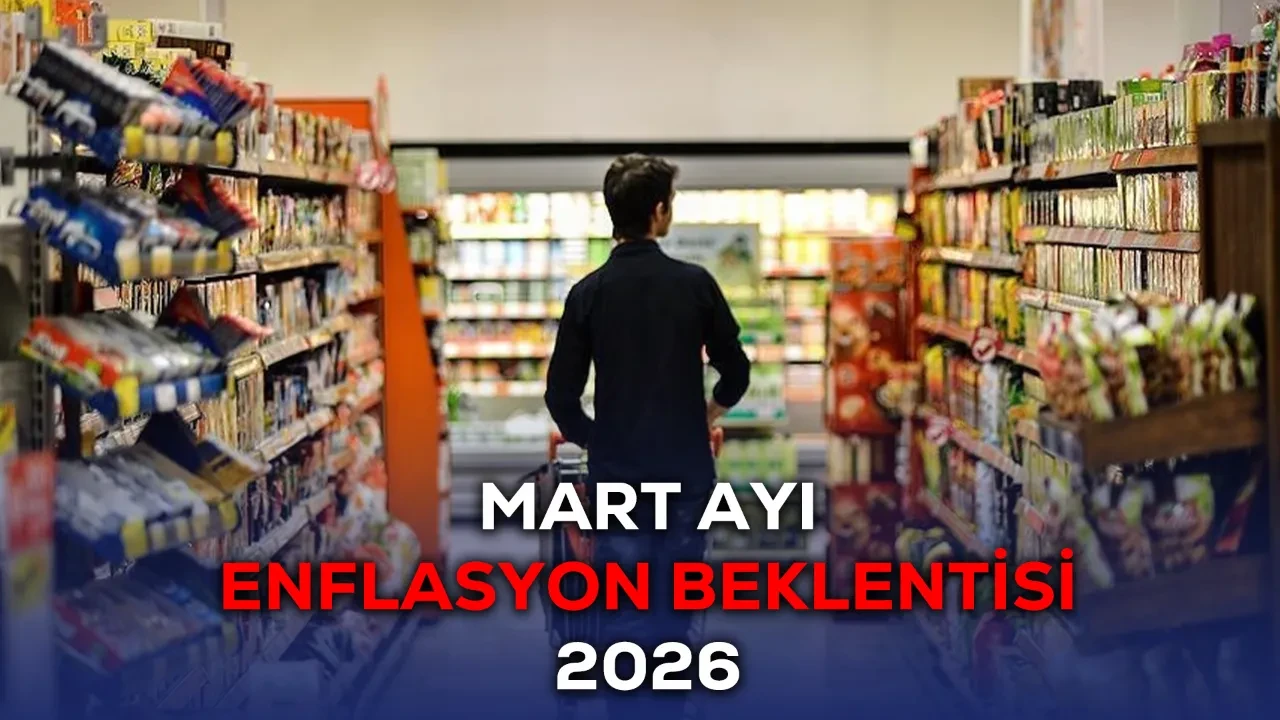 Mart ayı enflasyon beklentisi! 2026 yılı enflasyon tahminleri açıklandı