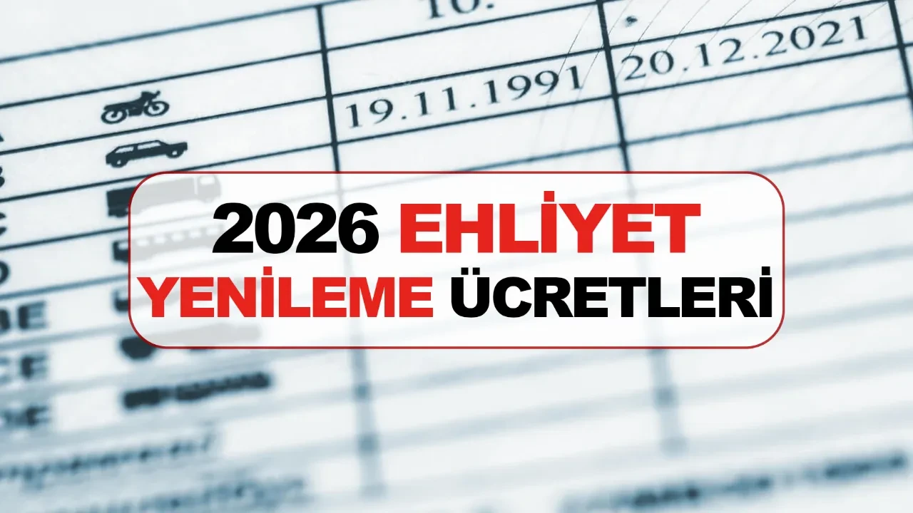 Yeni ehliyet yenileme ücretleri kaç lira oldu? 2026 zamlı sürücü belgesi