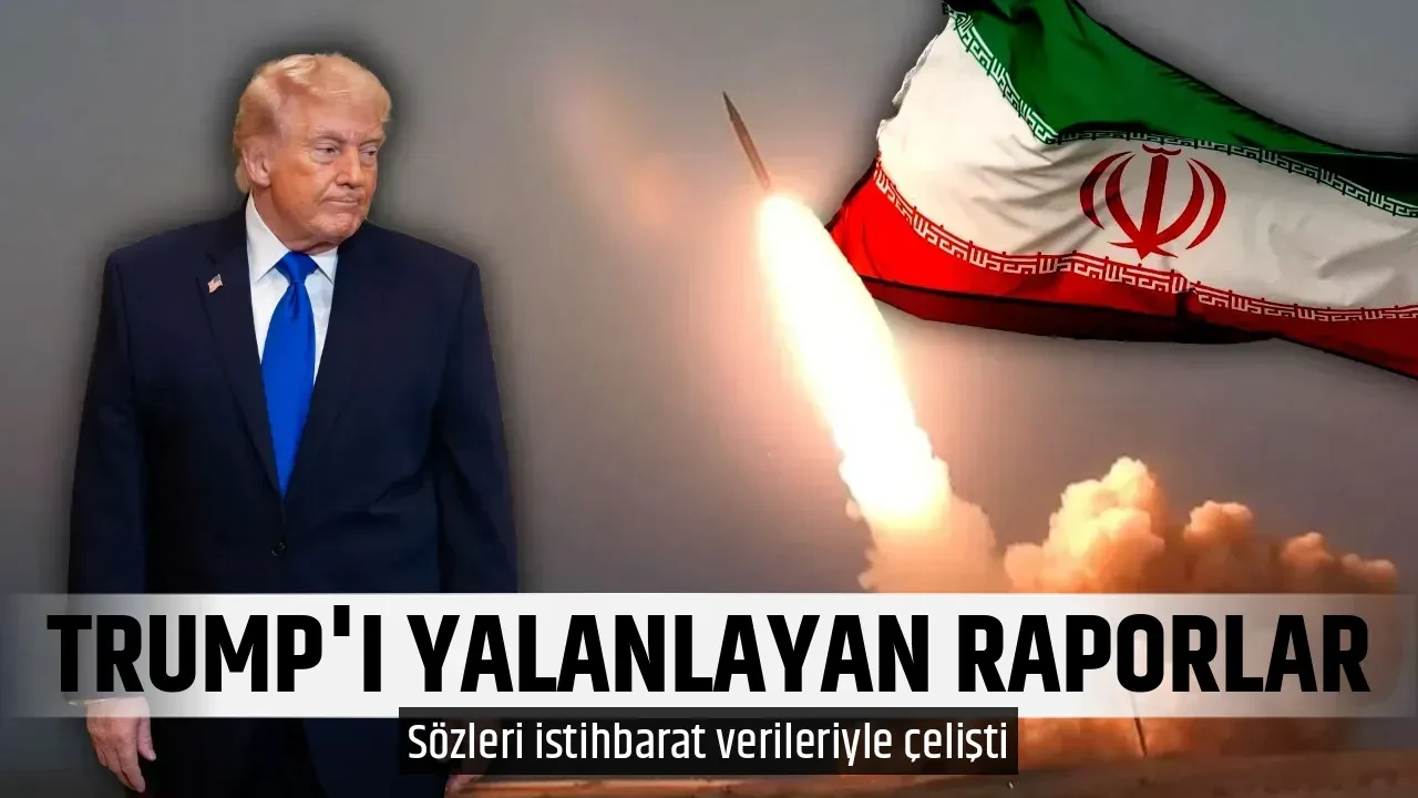 TRUMP'I YALANLAYAN RAPORLAR