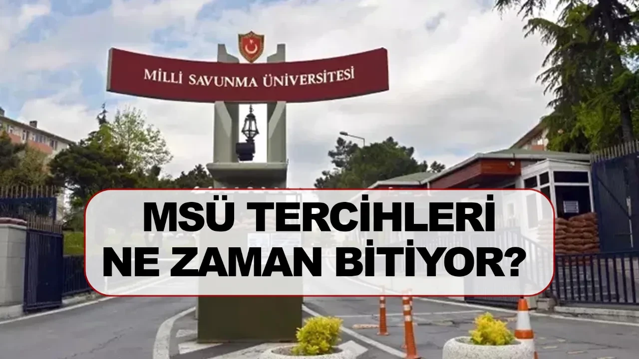 2026 MSÜ tercihleri ne zaman bitiyor? MSÜ tercih ekranı