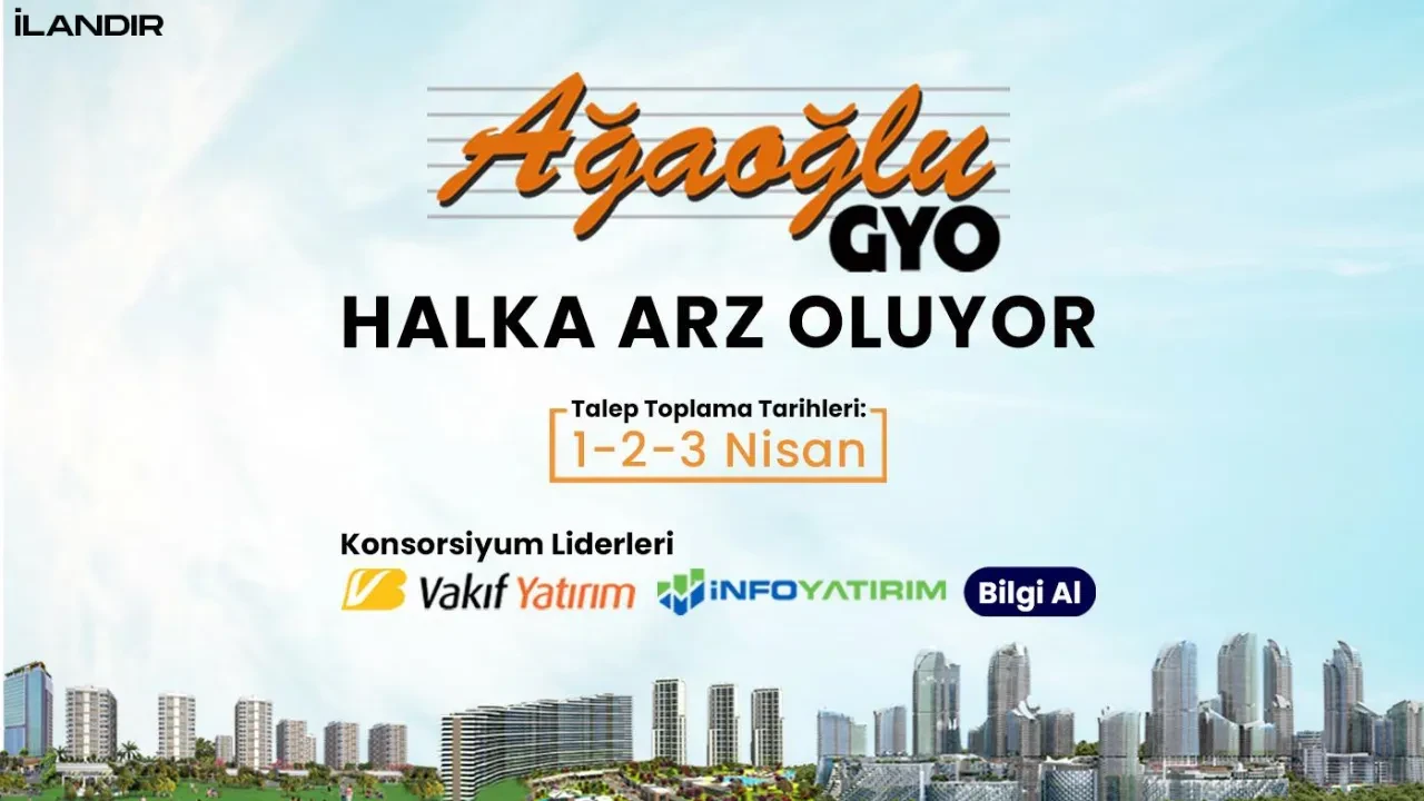 AĞAOĞLU GYO HALKA ARZ OLUYOR