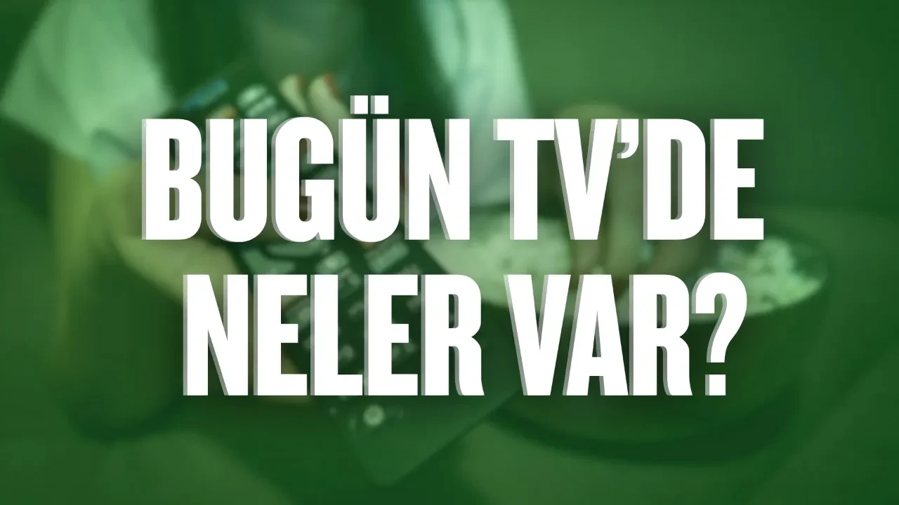 Bugün TV’de neler var? 31 Mart 2026 Salı yayın akışı!