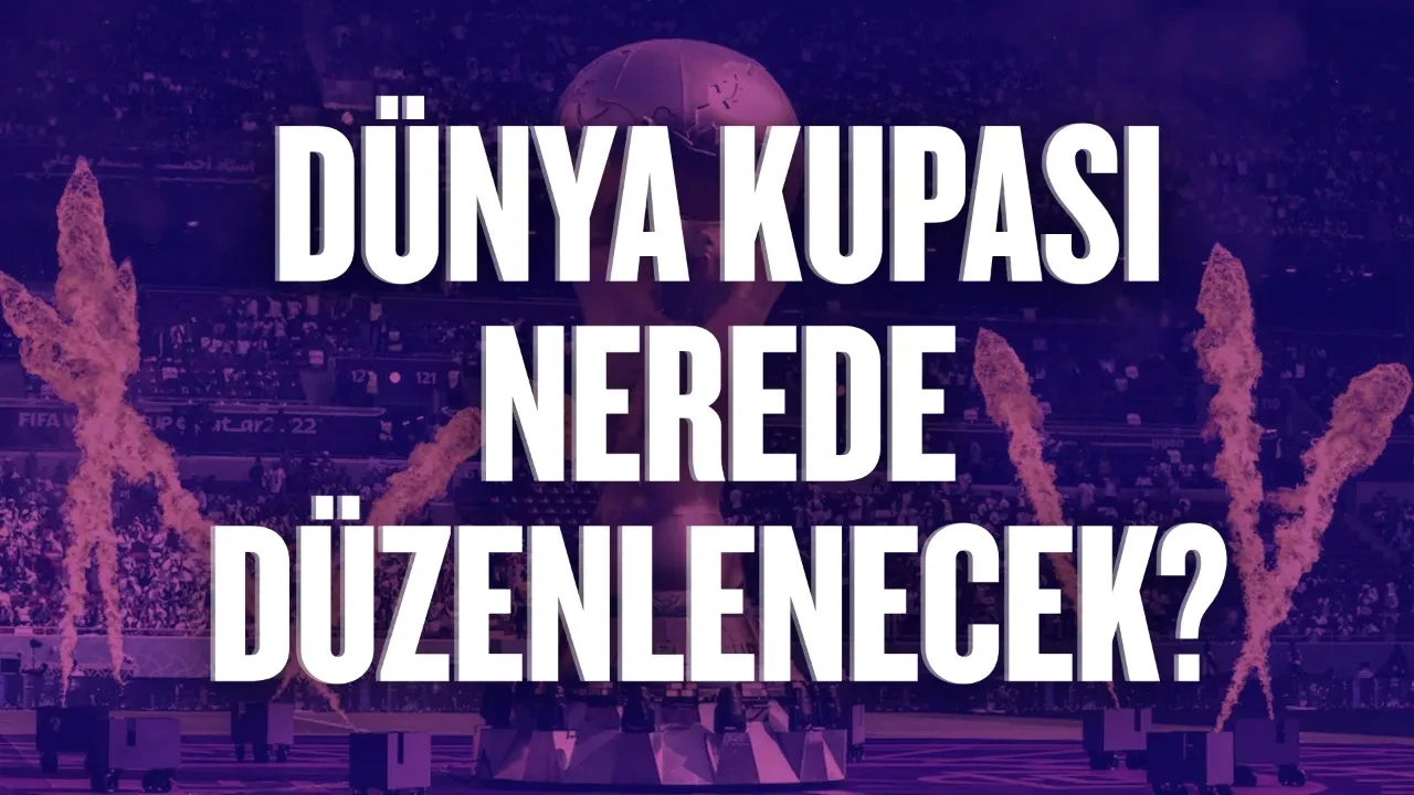 Dünya Kupası nerede, hangi ülkede düzenlenecek? 2026 Dünya Kupası heyecanı başlıyor