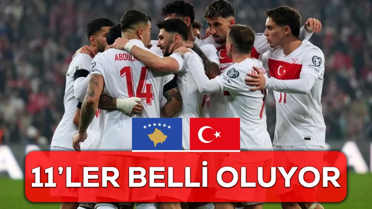 Kosova Türkiye muhtemel 11 ve maç kadrosu belli oldu