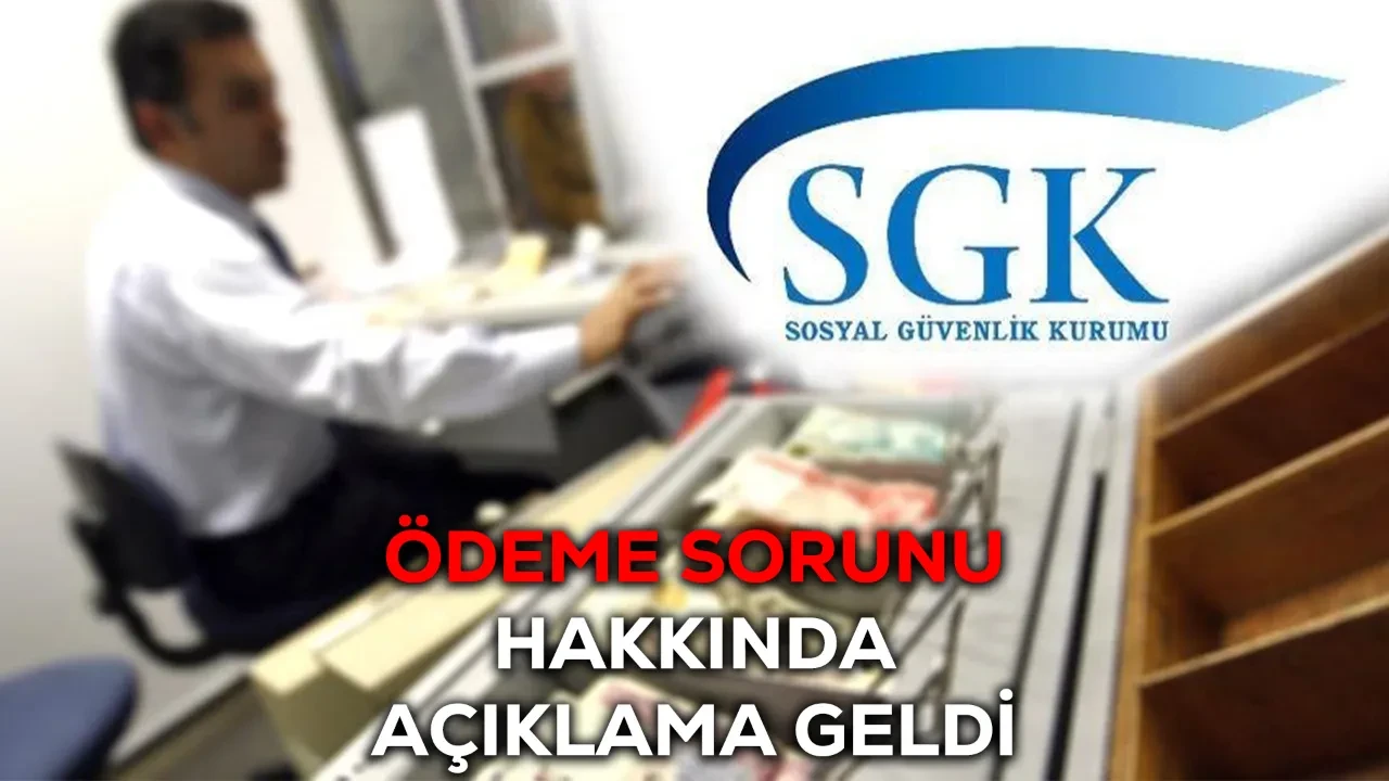 SGK ödeme sistemi çöktü mü, ne zaman düzelecek? Resmi açıklama geldi