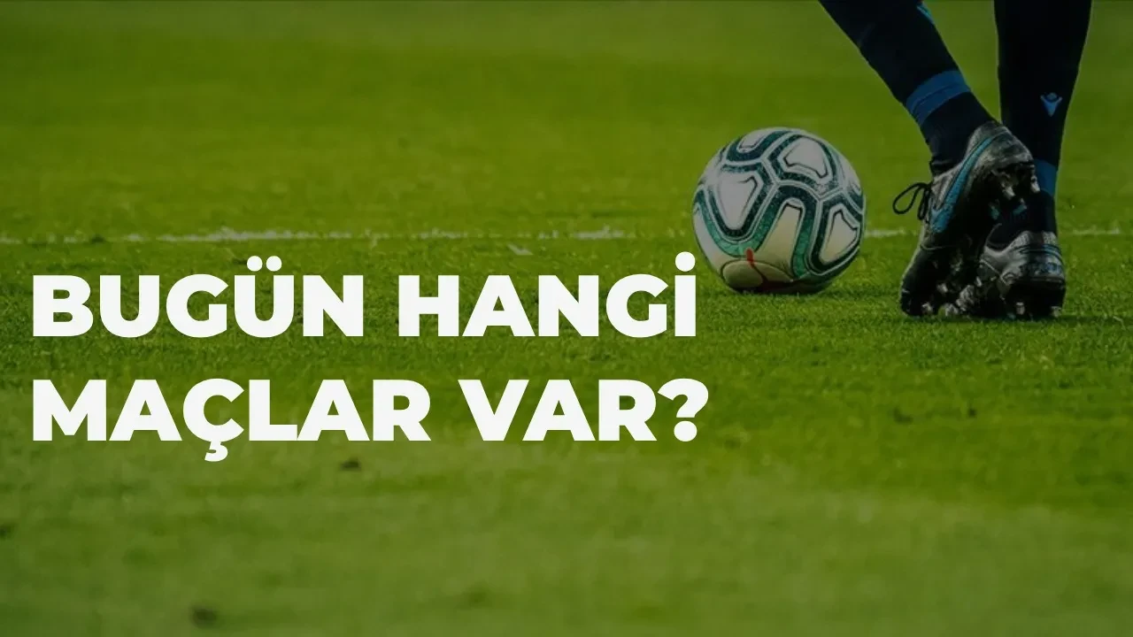 Bugün hangi maçlar var, saat kaçta, hangi kanalda? ZTK, Premier Lig ve Fransa Kupası mücadeleleri oynanacak
