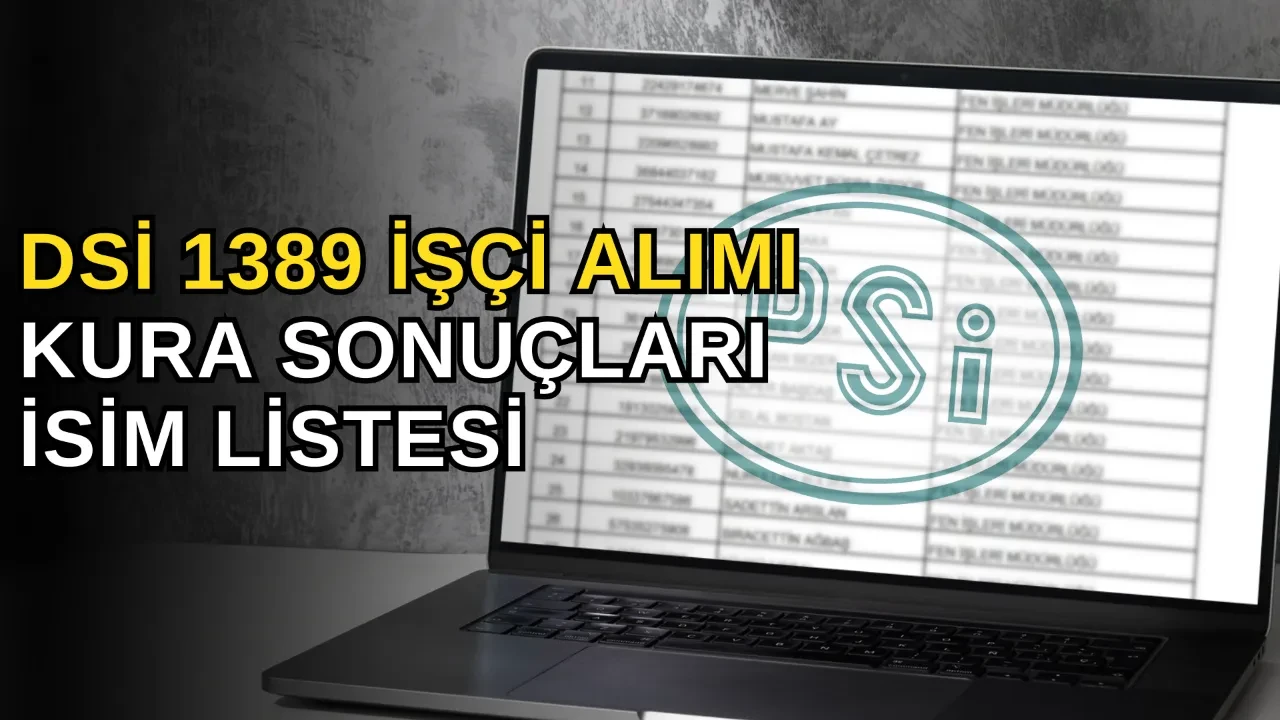 DSİ işçi alımı kura sonuçları sorgulama ekranı! DSİ 1389 işçi alımı kura sonuçları açıklandı mı, ne zaman açıklanacak?