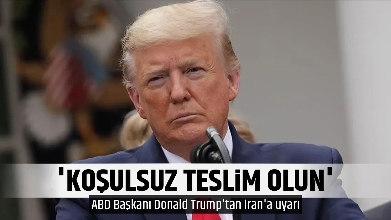 'KOŞULSUZ TESLİM OLUN'