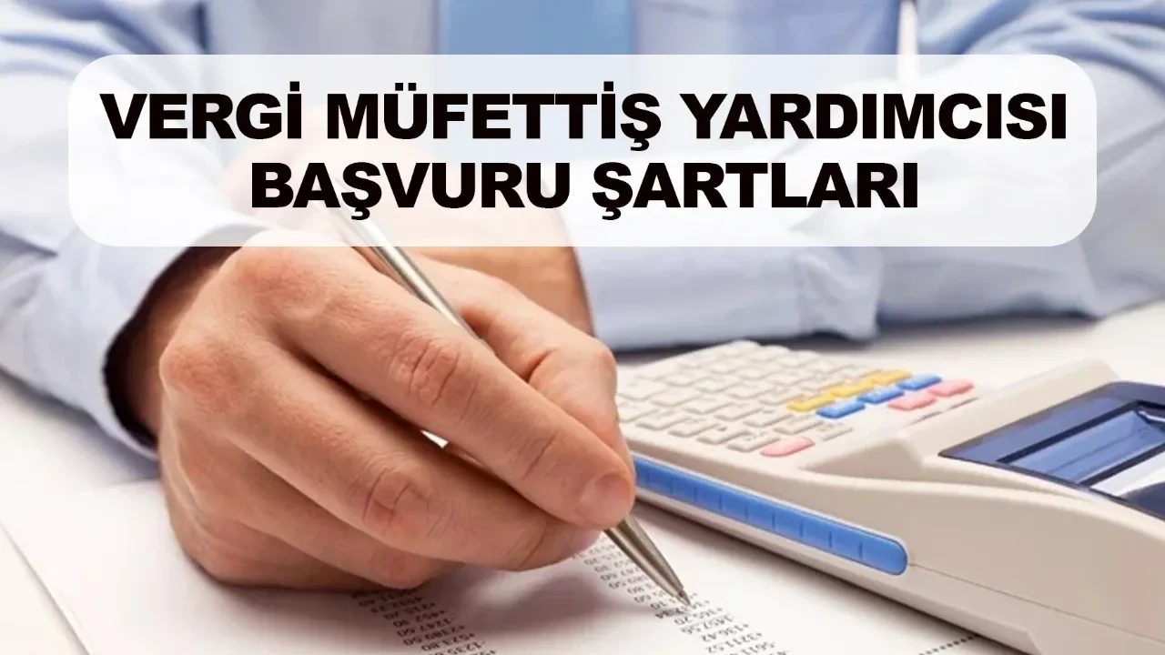 Hazine ve Maliye Bakanlığı personel alımı ne zaman? Vergi müfettiş yardımcısı başvuru şartları