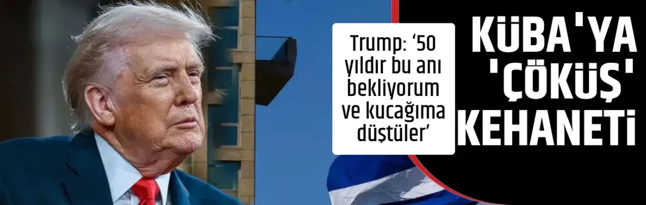 KÜBA'YA 'ÇÖKÜŞ' KEHANETİ