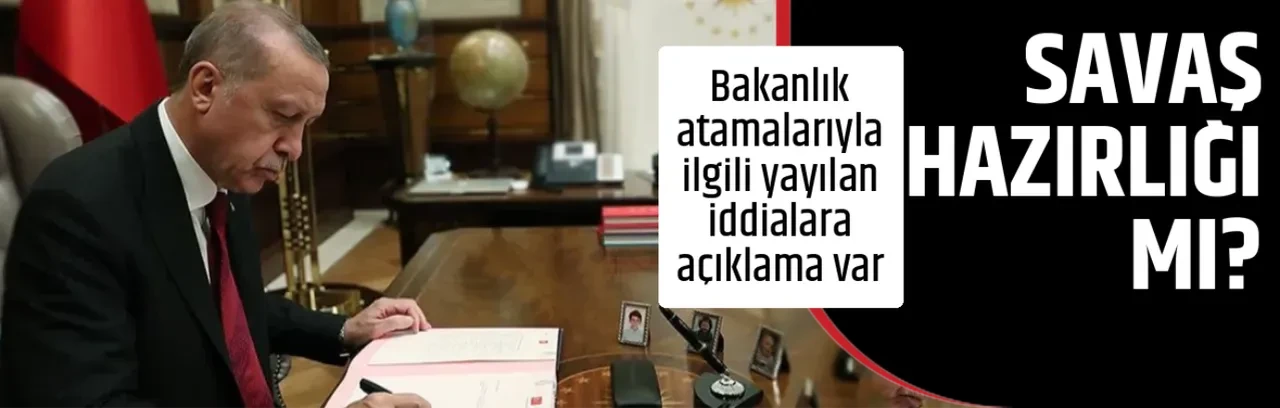  Acil Durumlar ve Savunma Planlaması Dairesi Başkanı atamaları savaş hazırlığı mı? DMM'den açıklama var
