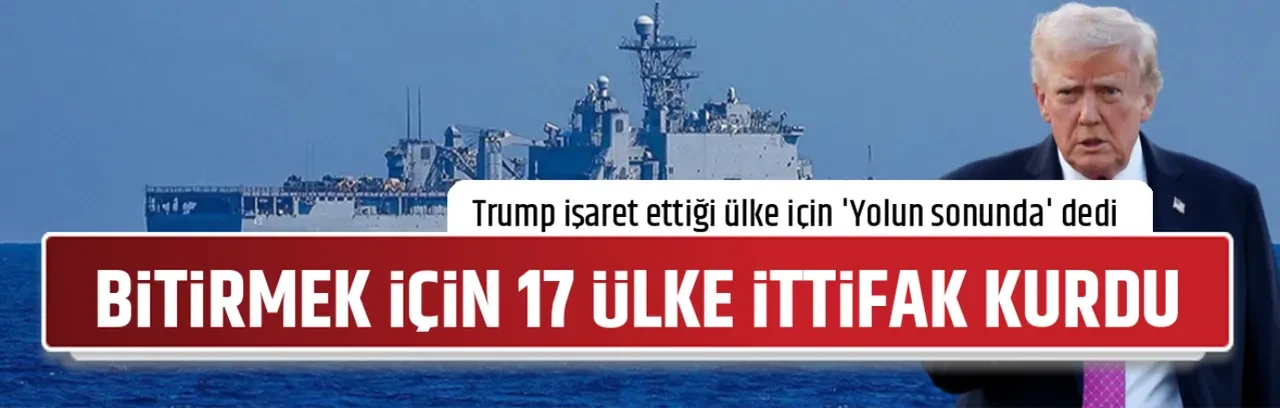 BİTİRMEK İÇİN 17 ÜLKE İTTİFAK KURDU