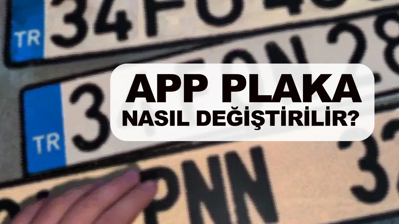 APP plaka nasıl değiştirilir? Plakamdan ceza yer miyim muayeneden geçer mi?