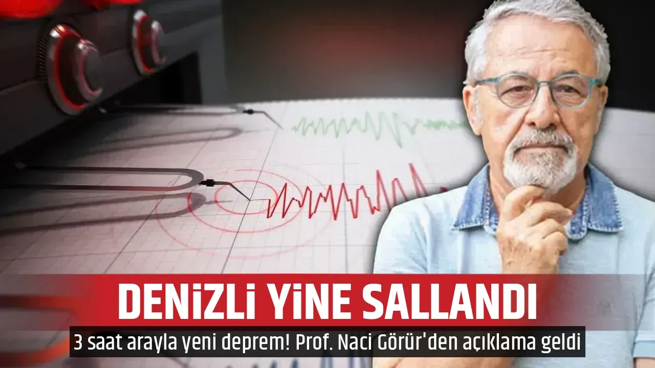 DENİZLİ YİNE SALLANDI