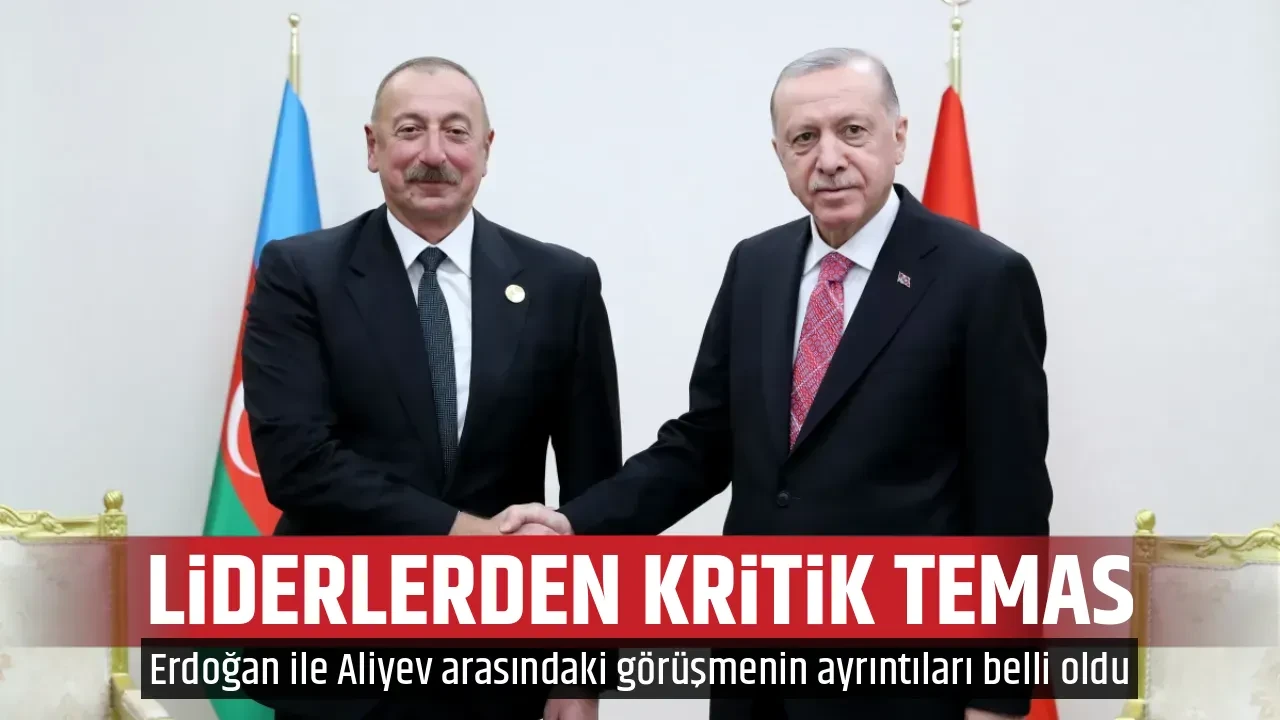 LİDERLERDEN KRİTİK TEMAS