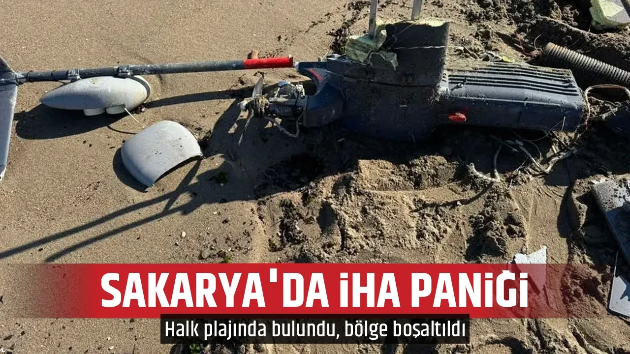 SAKARYA'DA İHA PANİĞİ