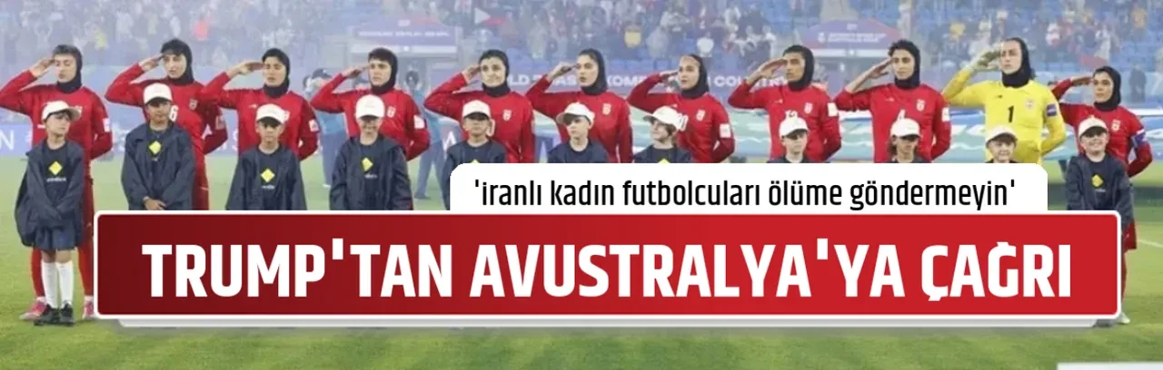 TRUMP'TAN AVUSTRALYA'YA ÇAĞRI