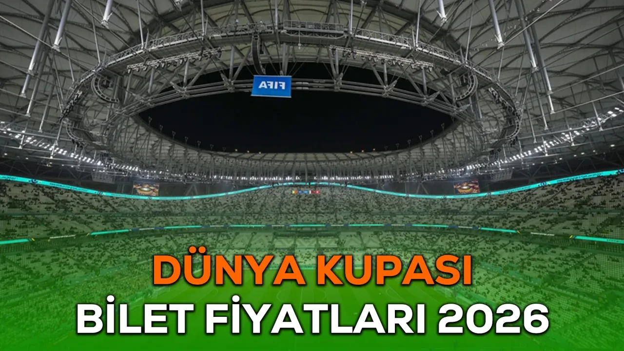 Dünya Kupası bilet fiyatları 2026! Dünya Kupası biletleri nereden, nasıl alınır?