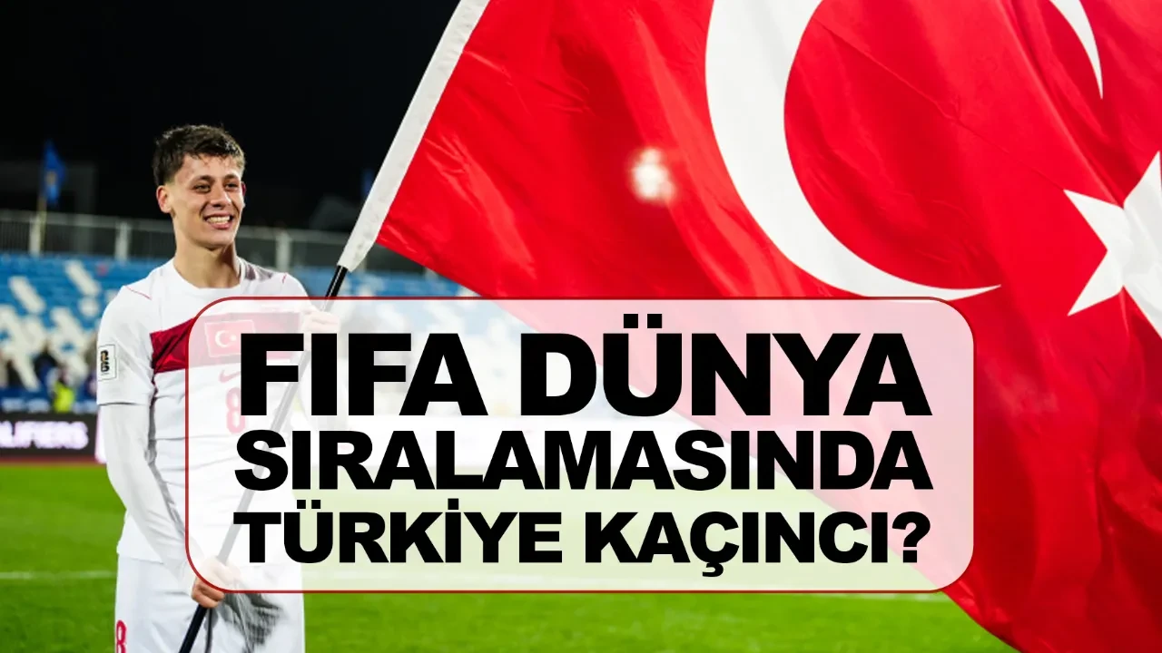 FIFA Dünya sıralamasında Türkiye kaçıncı oldu kaçıncı sırada? Sıralama belli oldu