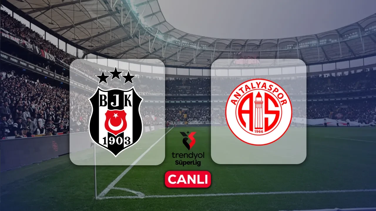 Beşiktaş Antalyaspor CANLI nereden izlenir? Maç kadrosu açıklandı
