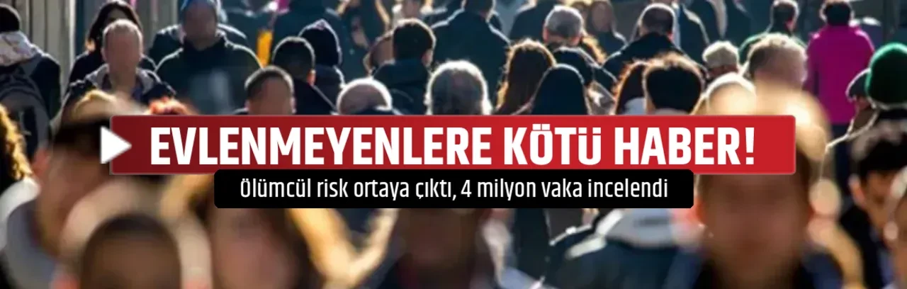 EVLENMEYENLERE KÖTÜ HABER!