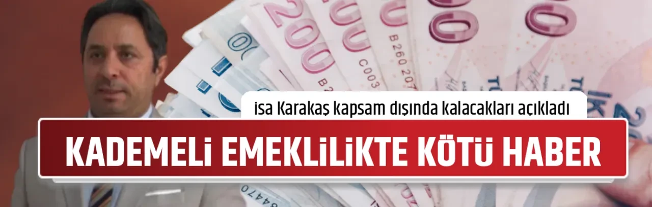 KADEMELİ EMEKLİLİKTE KÖTÜ HABER