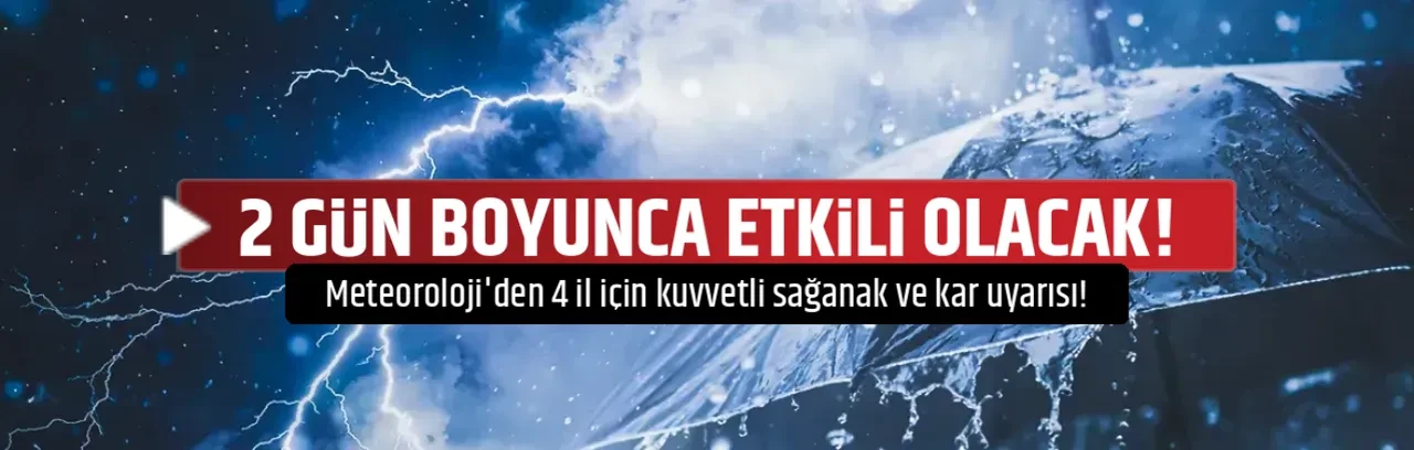 2 GÜN BOYUNCA ETKİLİ OLACAK!