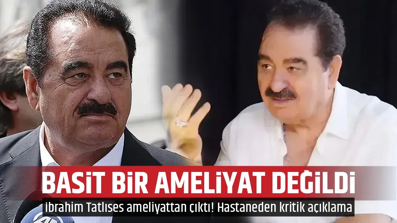 BASİT BİR AMELİYAT DEĞİLDİ