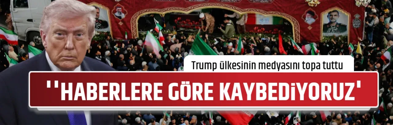 ''HABERLERE GÖRE KAYBEDİYORUZ'
