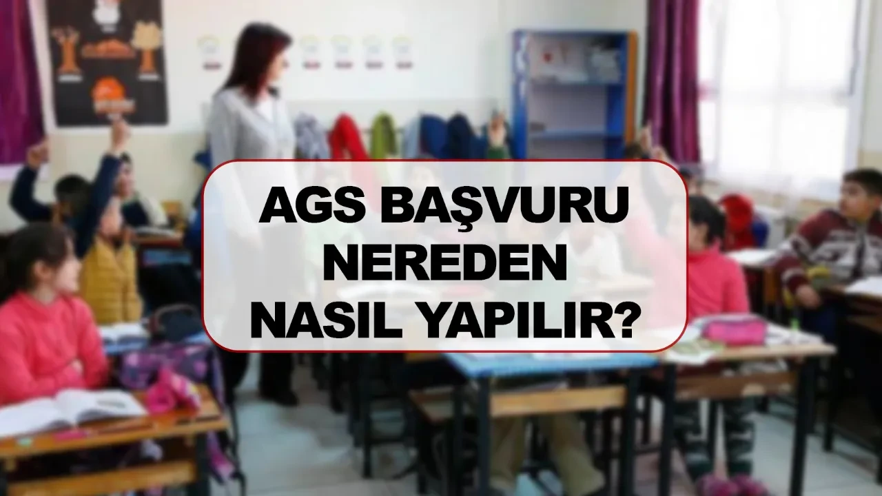 AGS başvuru nereden nasıl yapılır? MEB AGS sınav takvimi