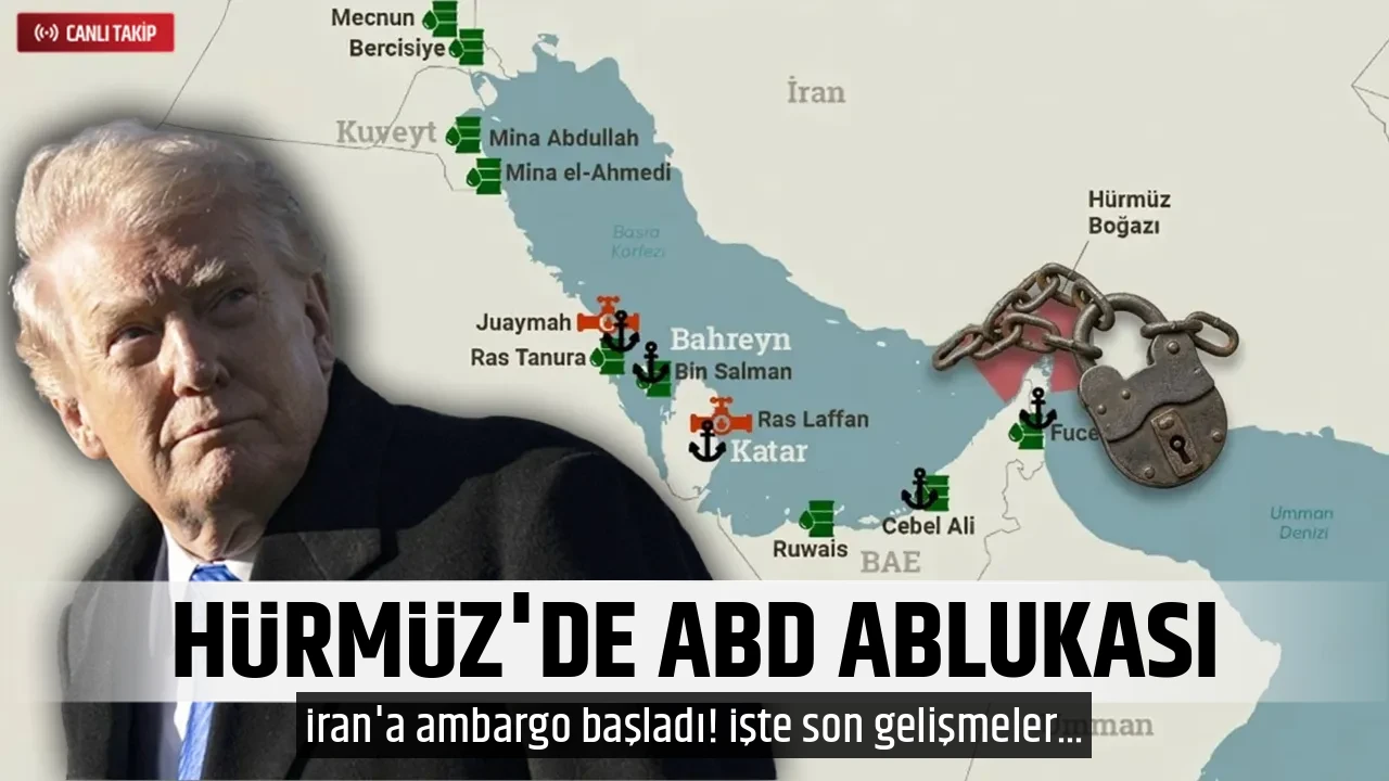 HÜRMÜZ'DE ABD ABLUKASI
