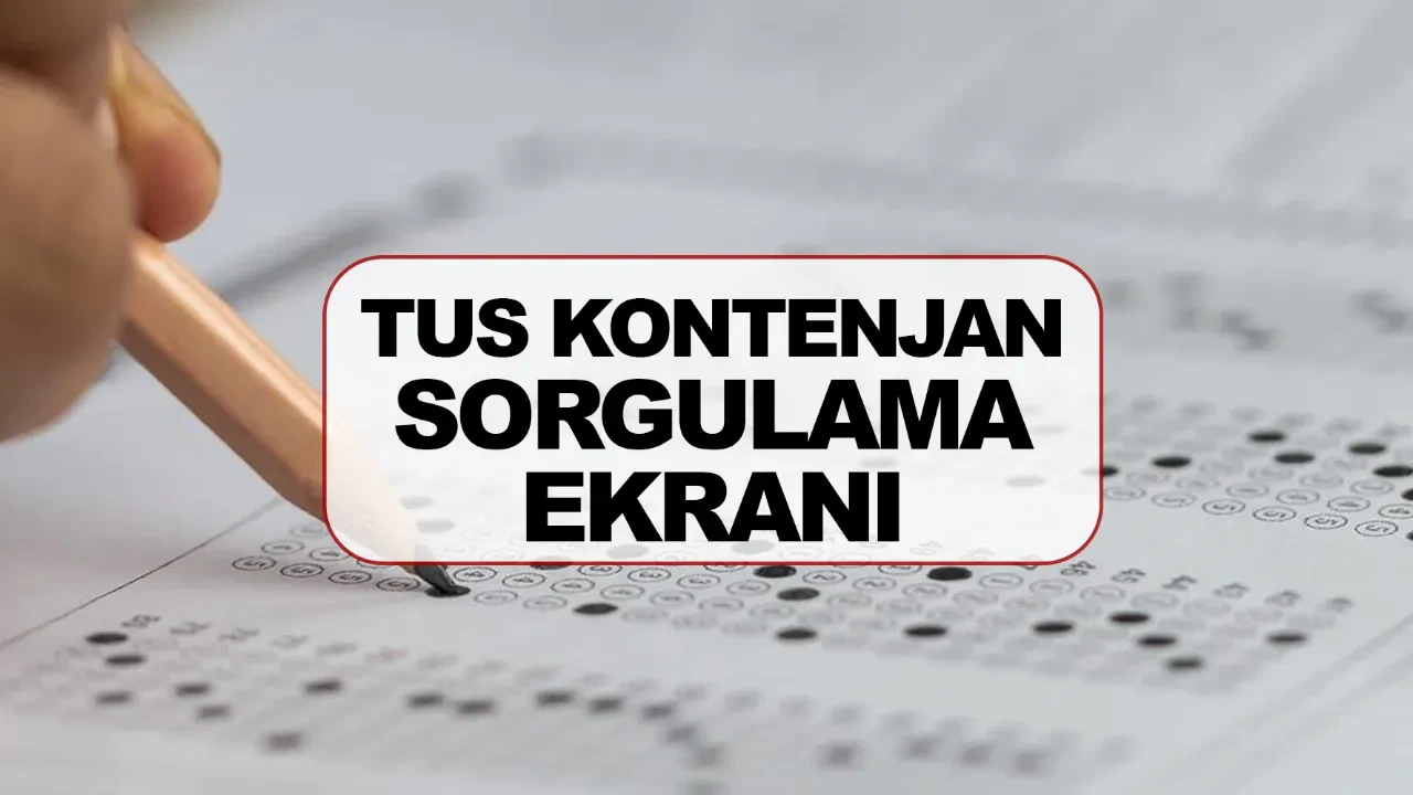 TUS kontenjan sorgulama ekranı! TUS sonuçları ne zaman açıklanacak?