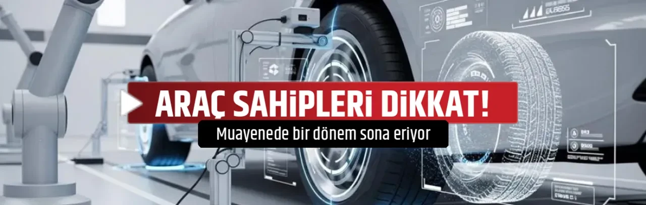 ARAÇ SAHİPLERİ DİKKAT!