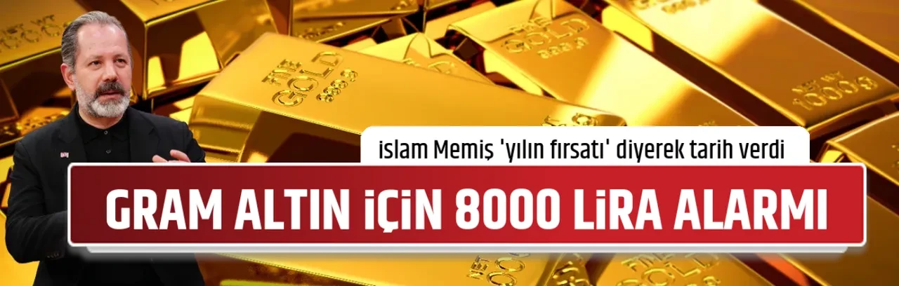 GRAM ALTIN İÇİN 8000 LİRA ALARMI