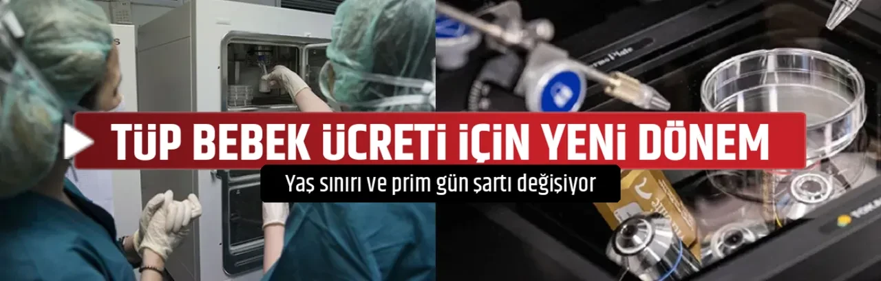 TÜP BEBEK ÜCRETİ İÇİN YENİ DÖNEM 