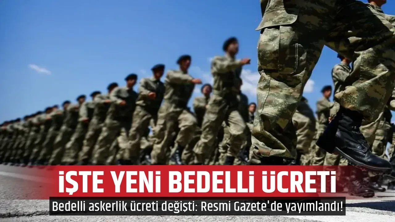 İŞTE YENİ BEDELLİ ÜCRETİ