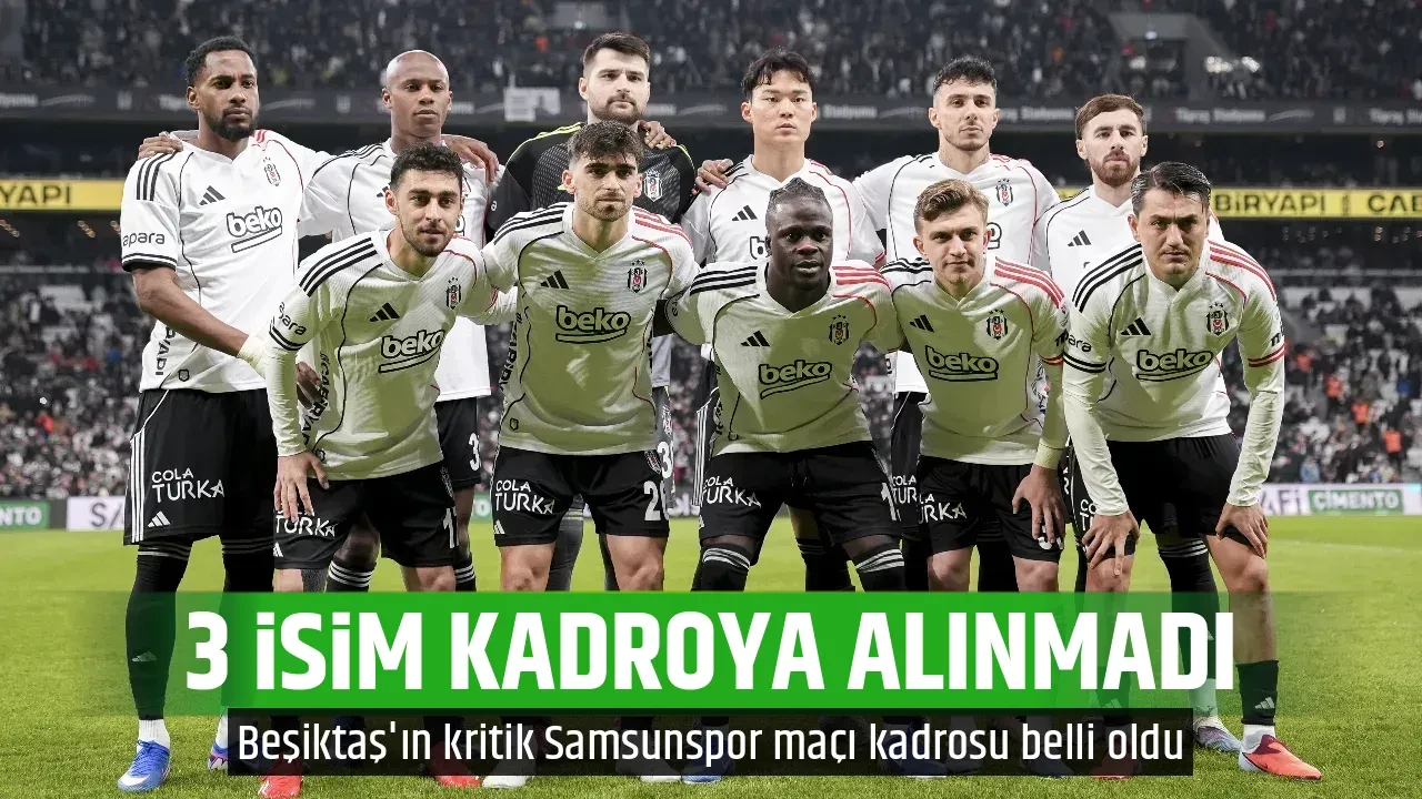 3 İSİM KADROYA ALINMADI