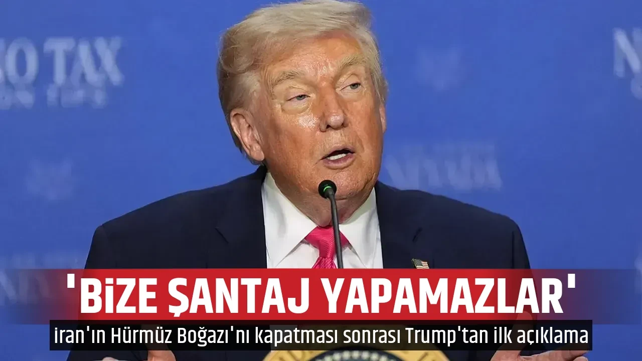 'BİZE ŞANTAJ YAPAMAZLAR'