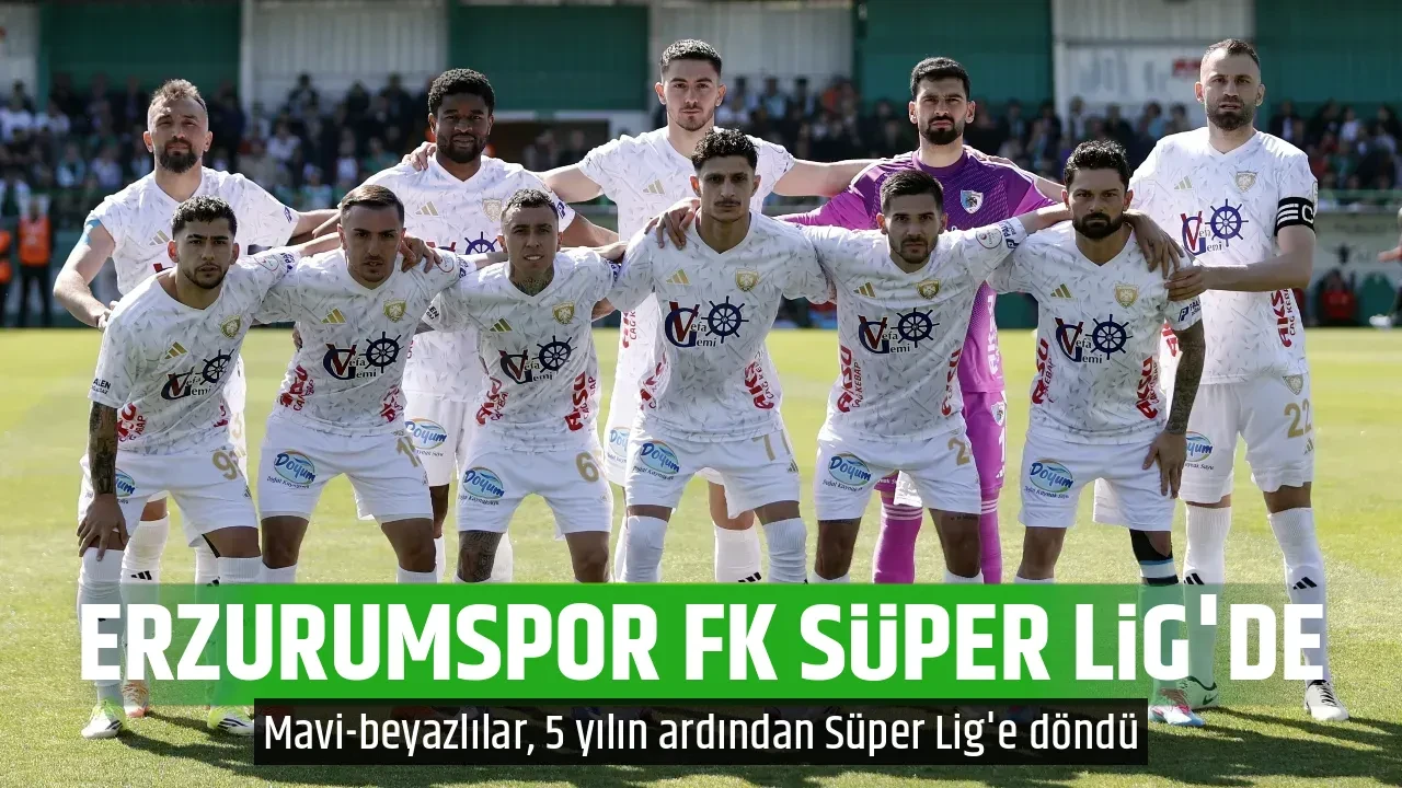 ERZURUMSPOR FK SÜPER LİG'DE
