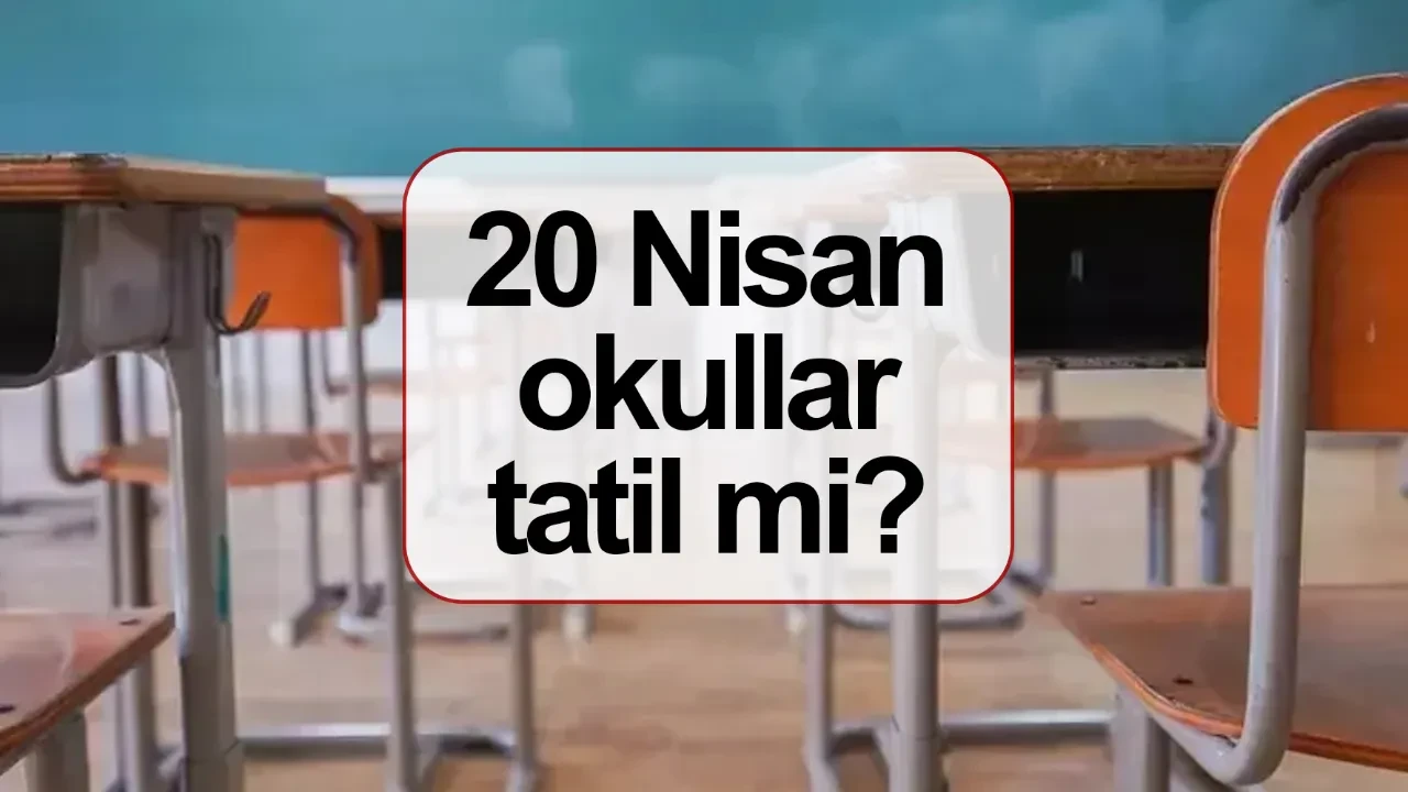 Yarın okullar tatil mi ders işlenecek mi? 20 Nisan Pazartesi İstanbul, Ankara, Kahramanmaraş tatil haberleri