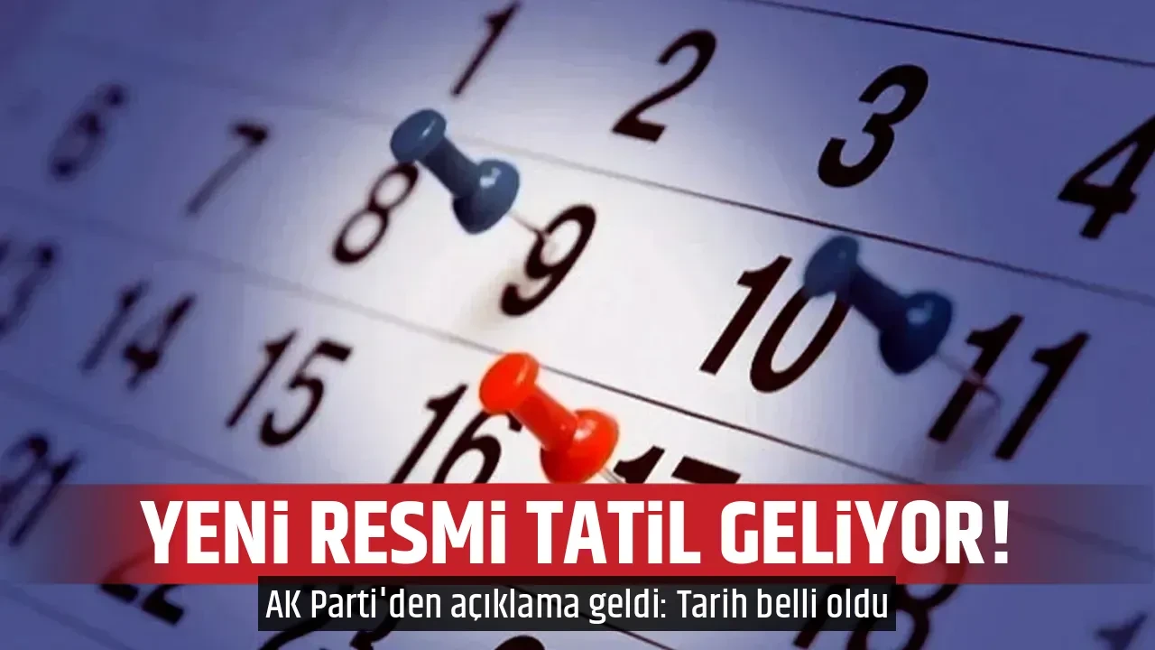 YENİ RESMİ TATİL GELİYOR!