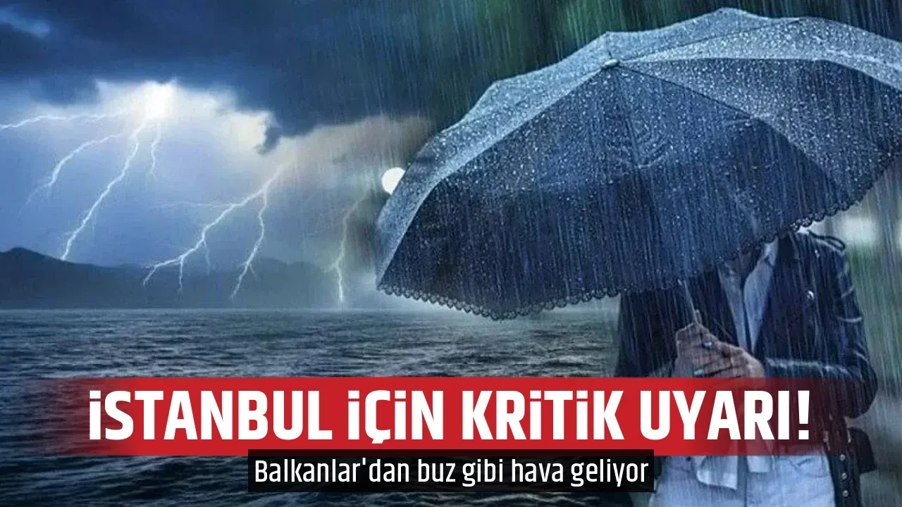 İSTANBUL İÇİN KRİTİK UYARI!