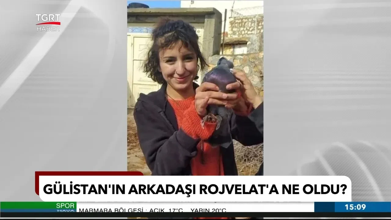 Gülistan Doku'nun arkadaşı Rojvelat Kızmaz'a ne oldu? Günler sonra cesedi bulundu 