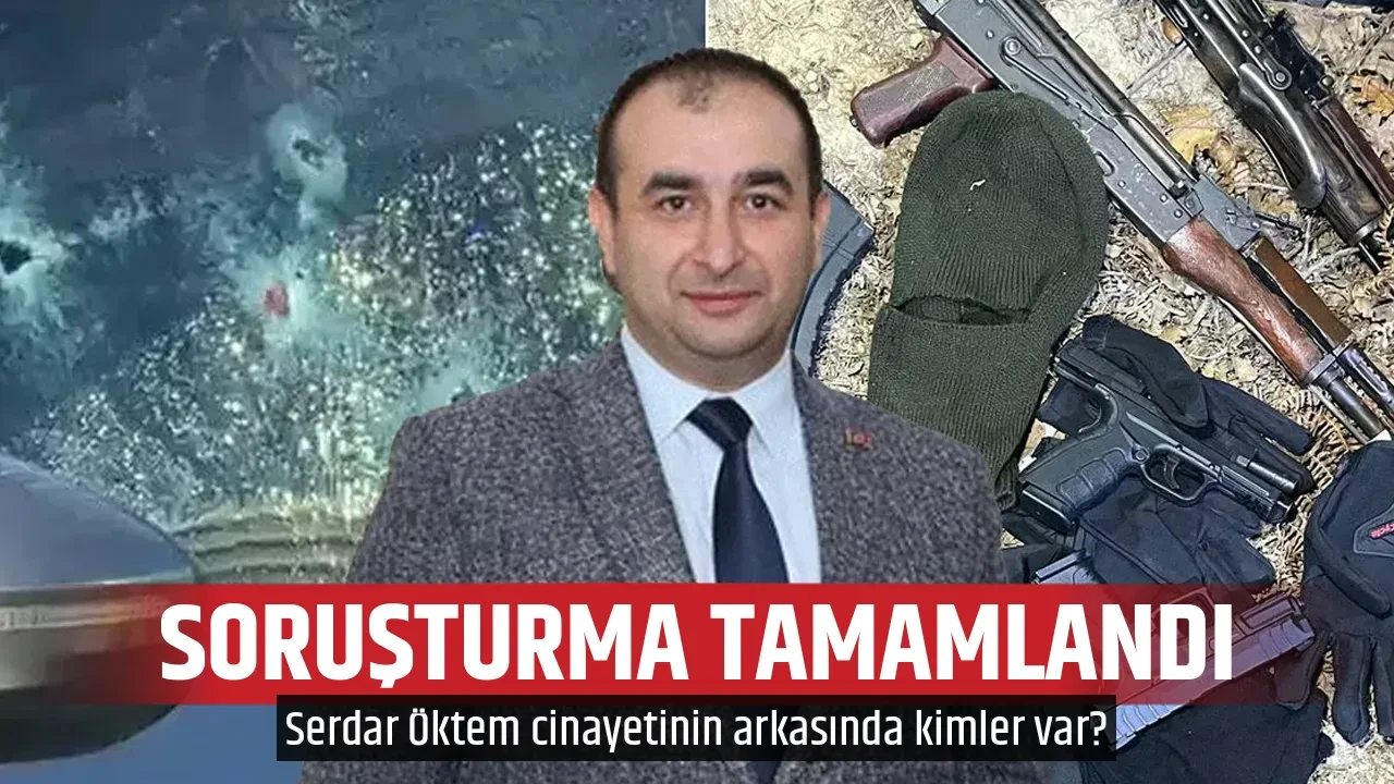 SORUŞTURMA TAMAMLANDI