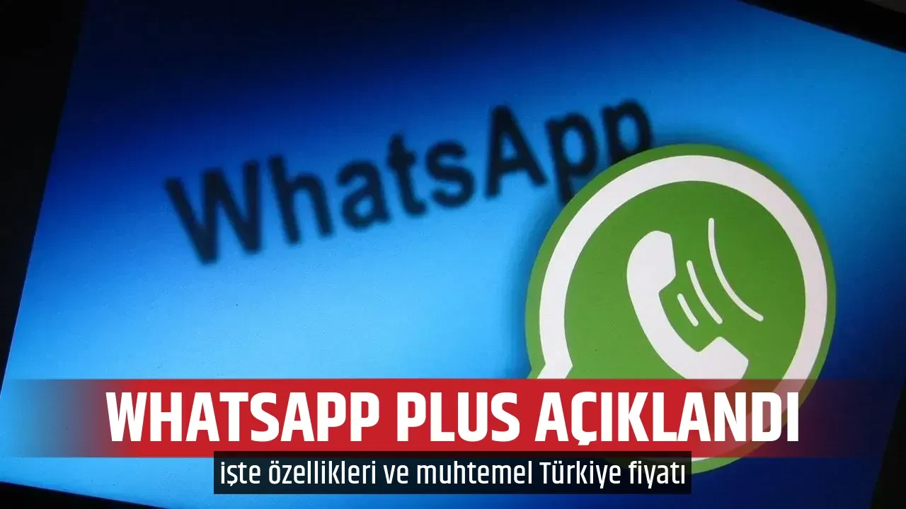 WHATSAPP PLUS AÇIKLANDI
