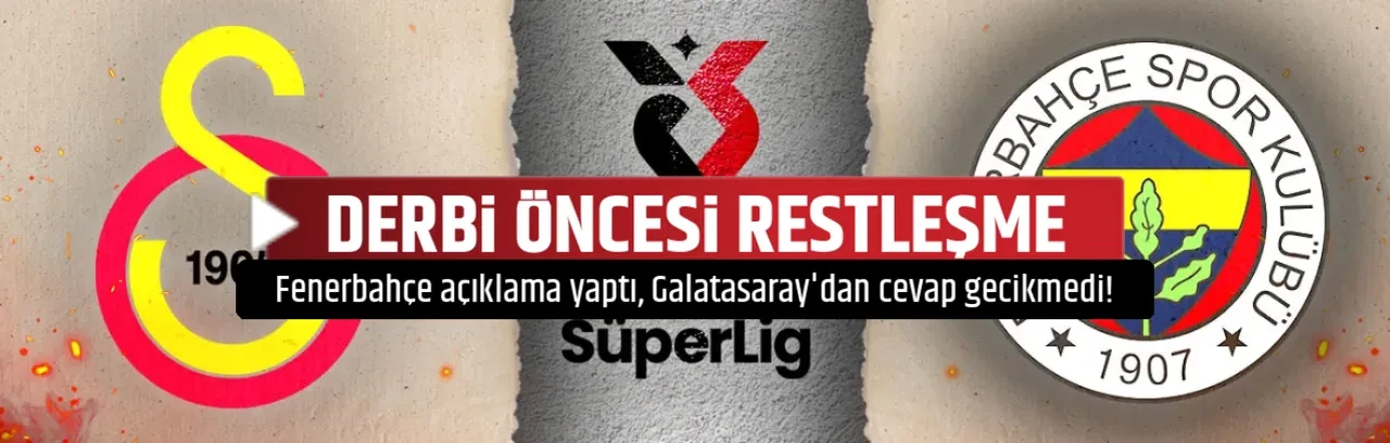 DERBİ ÖNCESİ RESTLEŞME
