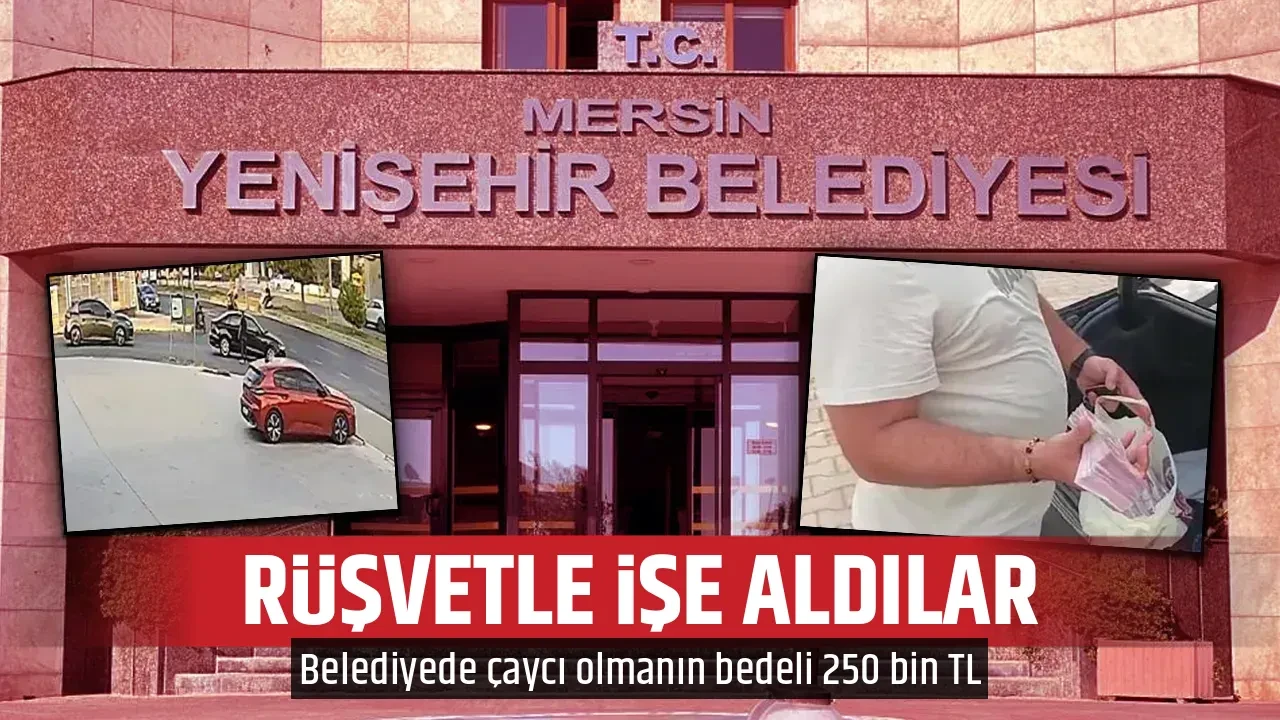 RÜŞVETLE İŞE ALDILAR